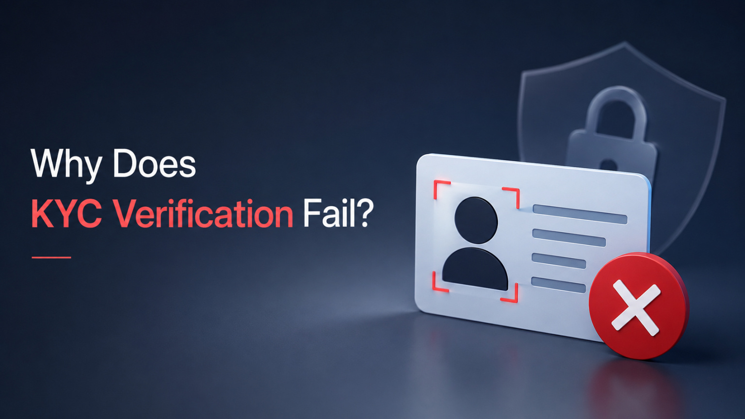 Why Does KYC Verification Fail?